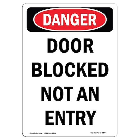 Signmission OSHA Danger Sign, Door Blocked Not An Entry, 10in X 7in Aluminum, 7" W, 10" L, Portrait OS-DS-A-710-V-2144